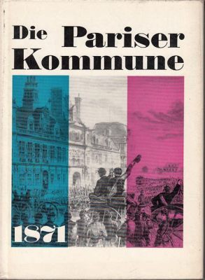 Die Pariser Kommune von 1871: Revolutionäre Utopie und blutige Niederschlagung im Schatten des verlorenen Krieges